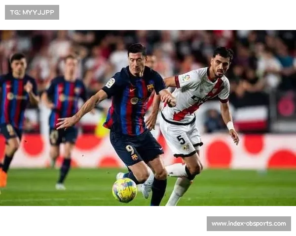 巴萨主场迎战奥林匹亚科斯历史交锋完胜对手优势明显