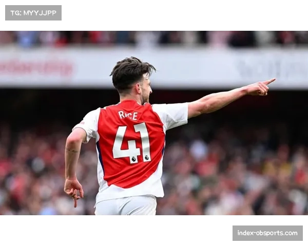 阿森纳遭遇伤病潮，赖斯等多名主力缺席欧冠关键战前训练